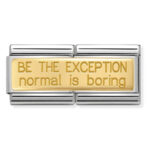 Moduł do bransoletki COMPOSABLE - 030710/23 Podwójna płytka "BE THE EXCEPTION normal is boring" 18K Gold